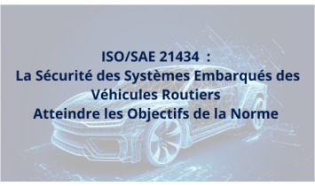ISO/SAE 21434:2021 : Comment Atteindre les Objectifs de la Norme ...