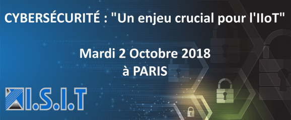 Séminaire Cybersécurité/IIoT - Paris en Octobre 2018